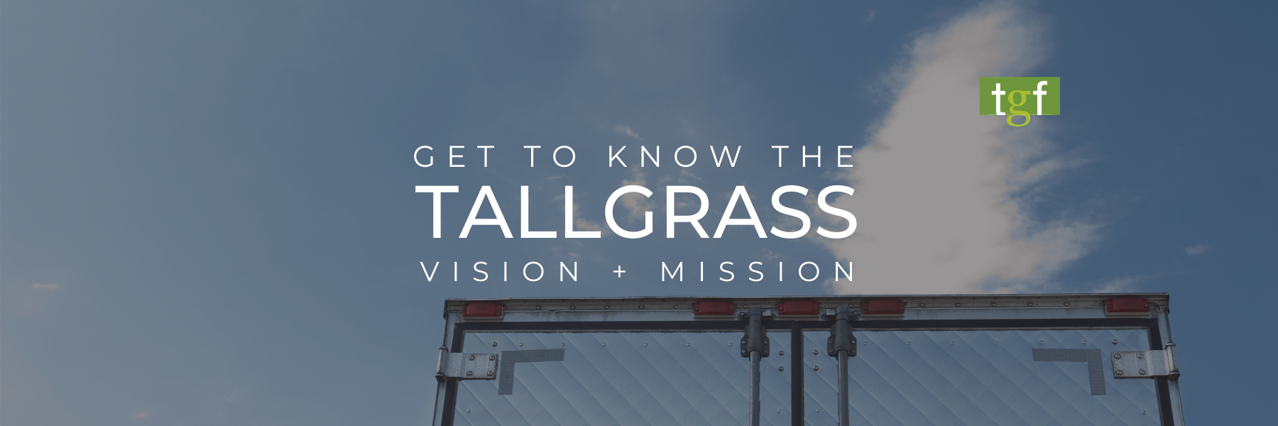 You are currently viewing Get to know the Tallgrass Freight Co. Vision & Mission