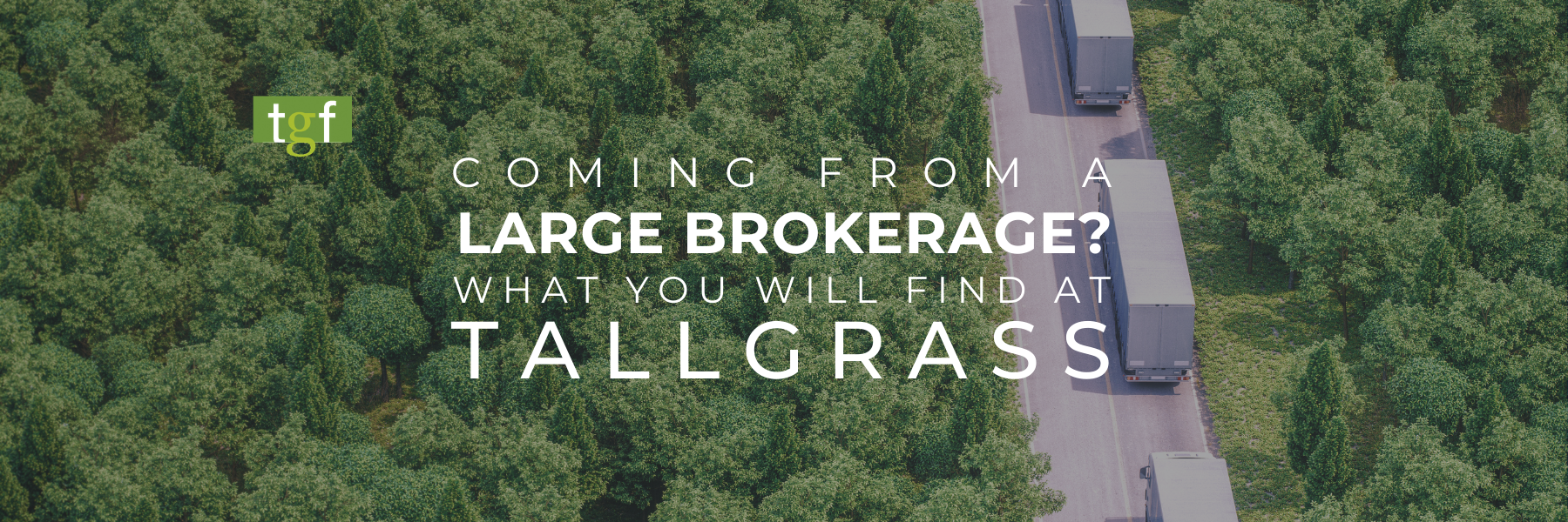 You are currently viewing Coming from a large freight brokerage? What you’ll find at Tallgrass