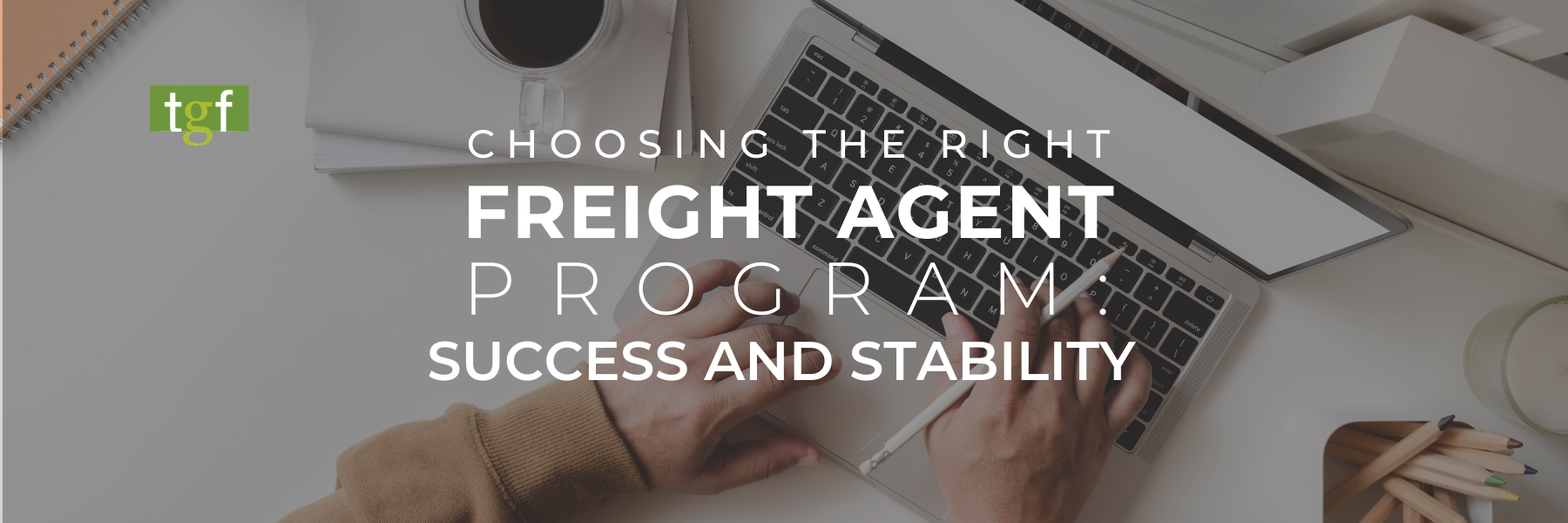 Read more about the article How to Find the Right Freight Agent Program: Success & Stability