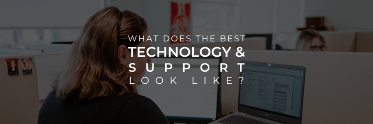 Best Technology and Support