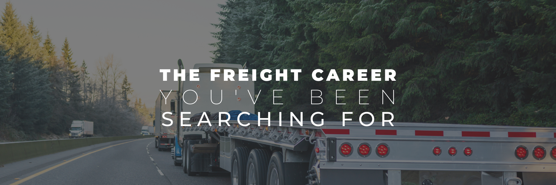 Read more about the article The Freight Career You’ve Been Searching For