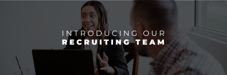 Introducing Our Recruiting Team