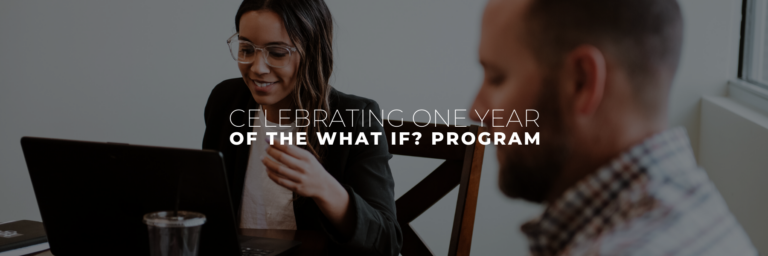 One Year of the What If? Program