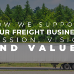 How we Support Your Freight Business: Mission, Vision and Values