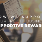 How we Support Your Freight Business: Supportive Rewards