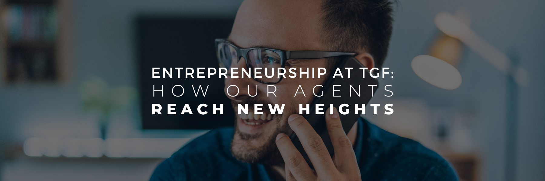 Read more about the article Entrepreneurship at TGF: How Our Agents Reach New Heights