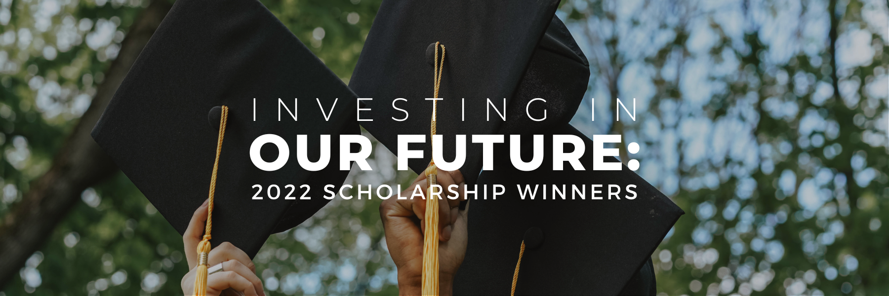 You are currently viewing Investing in Our Future: 2022 Scholarship Awards