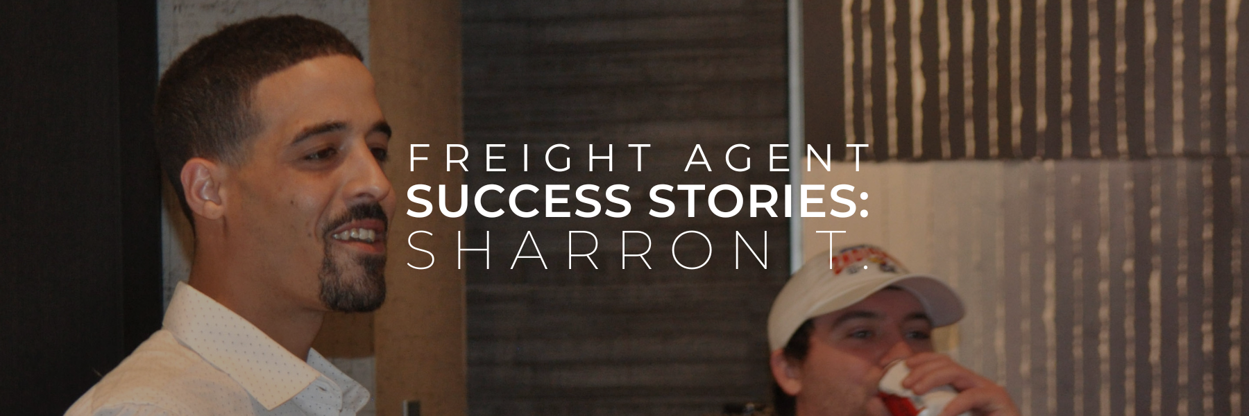 You are currently viewing Freight Agent Success Stories: Sharron T.