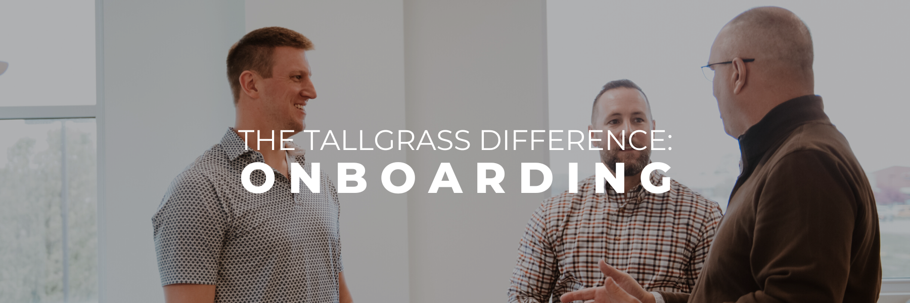 You are currently viewing The Tallgrass Difference: Onboarding