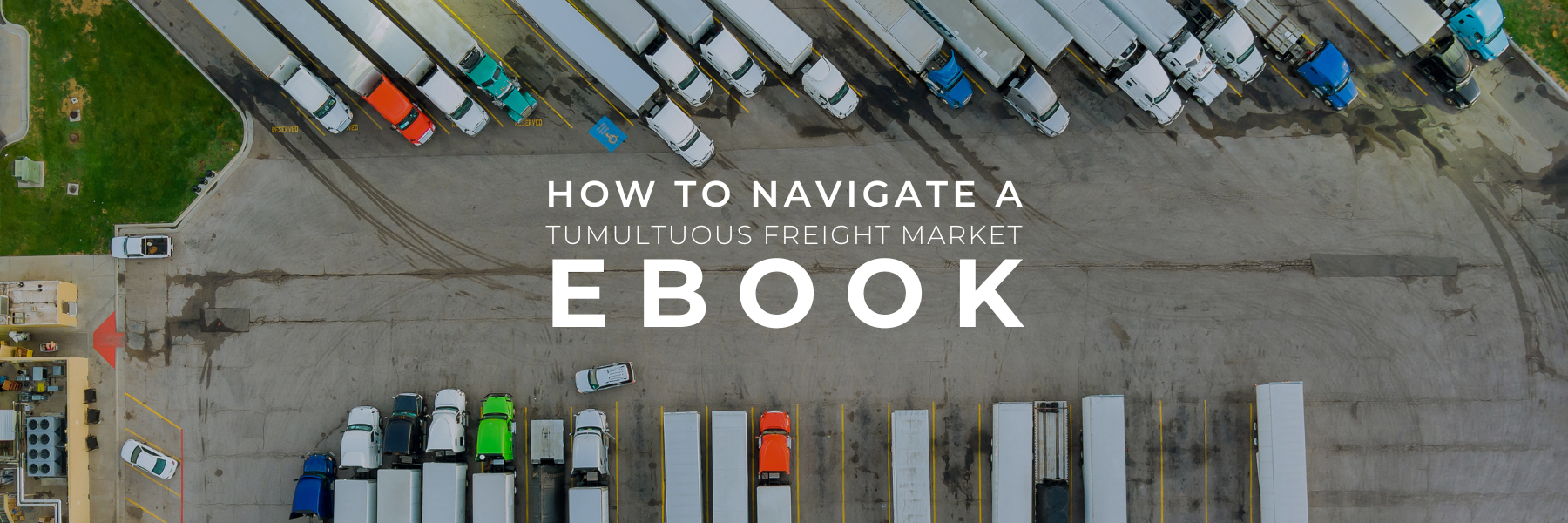 Read more about the article How to Navigate a Tumultuous Freight Market