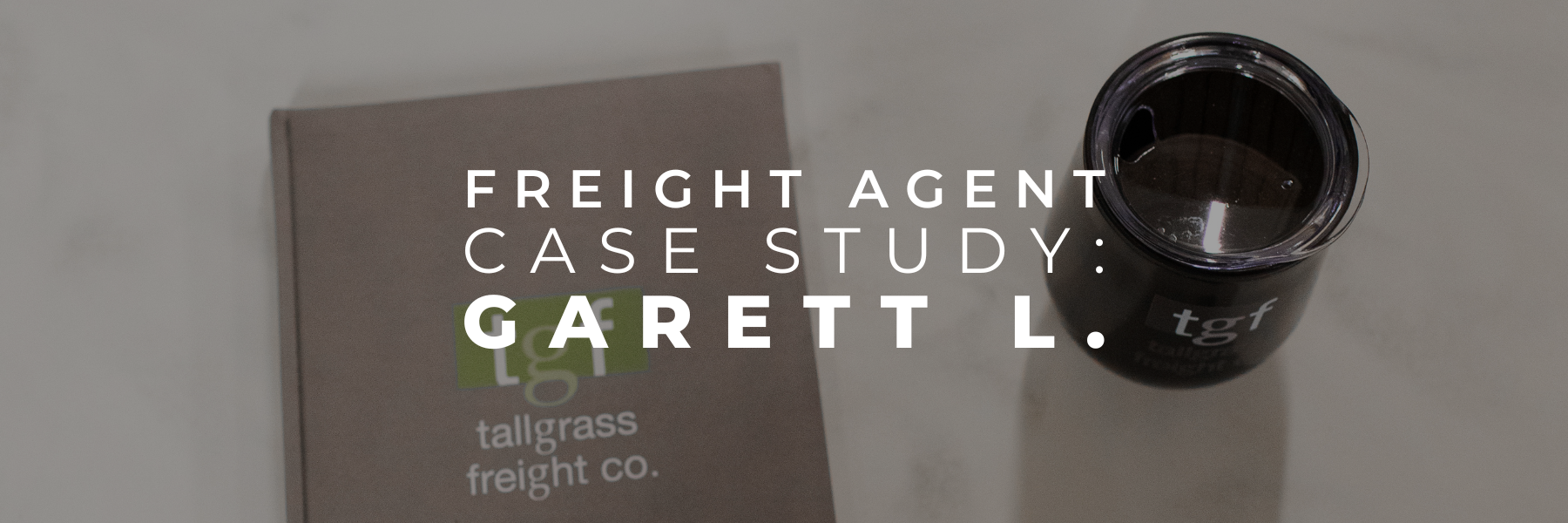 You are currently viewing Freight Agent Case Study: Garett L.