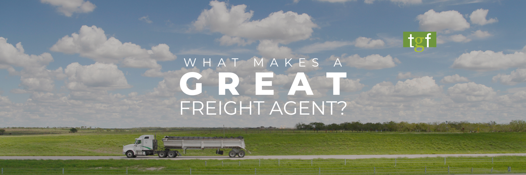 You are currently viewing What Makes a Great Freight Agent?