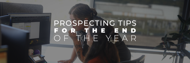 Top Prospecting Tips for End of Year