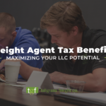 Freight Agent Tax Benefits: Maximizing Your LLC Potential